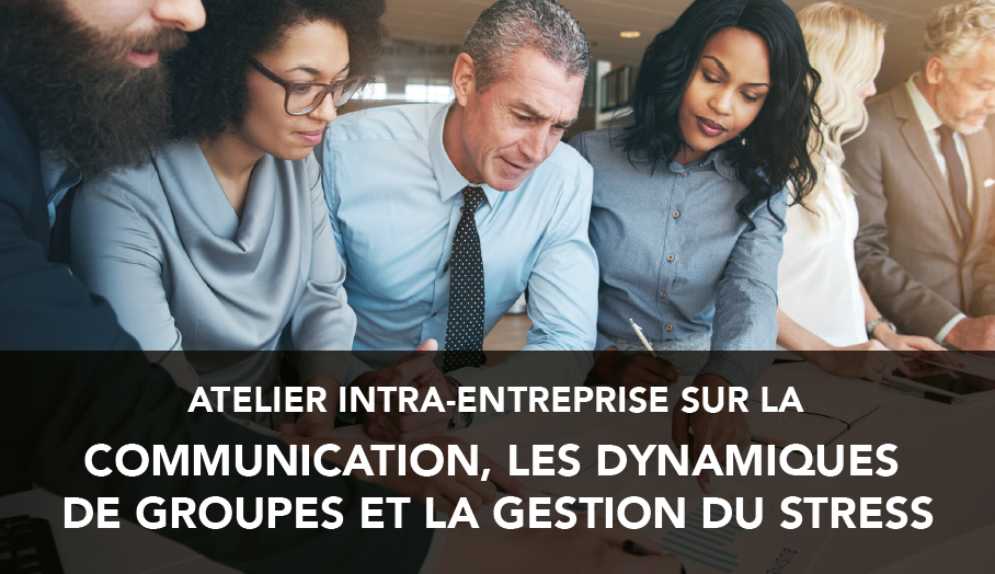 ATELIER GESTION STRESS-COMMUNICATION DYNAMIQUE DE GROUPE